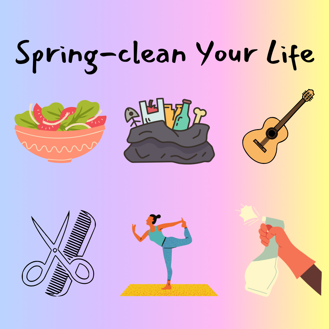 Spring-Cleaning your life: A guide